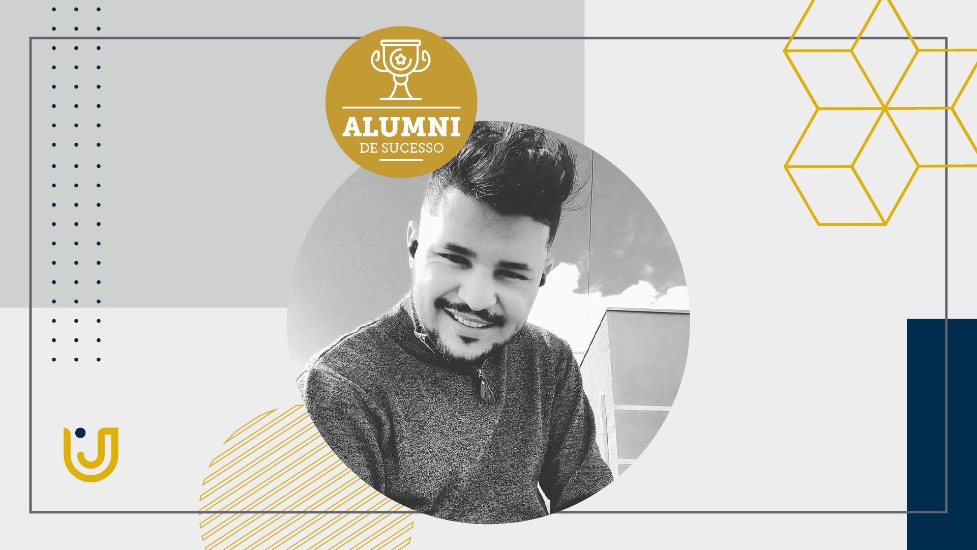 A imagem mostra o alumni de Engenharia de Produção, Marcos Vinicius Souza Ferreira.