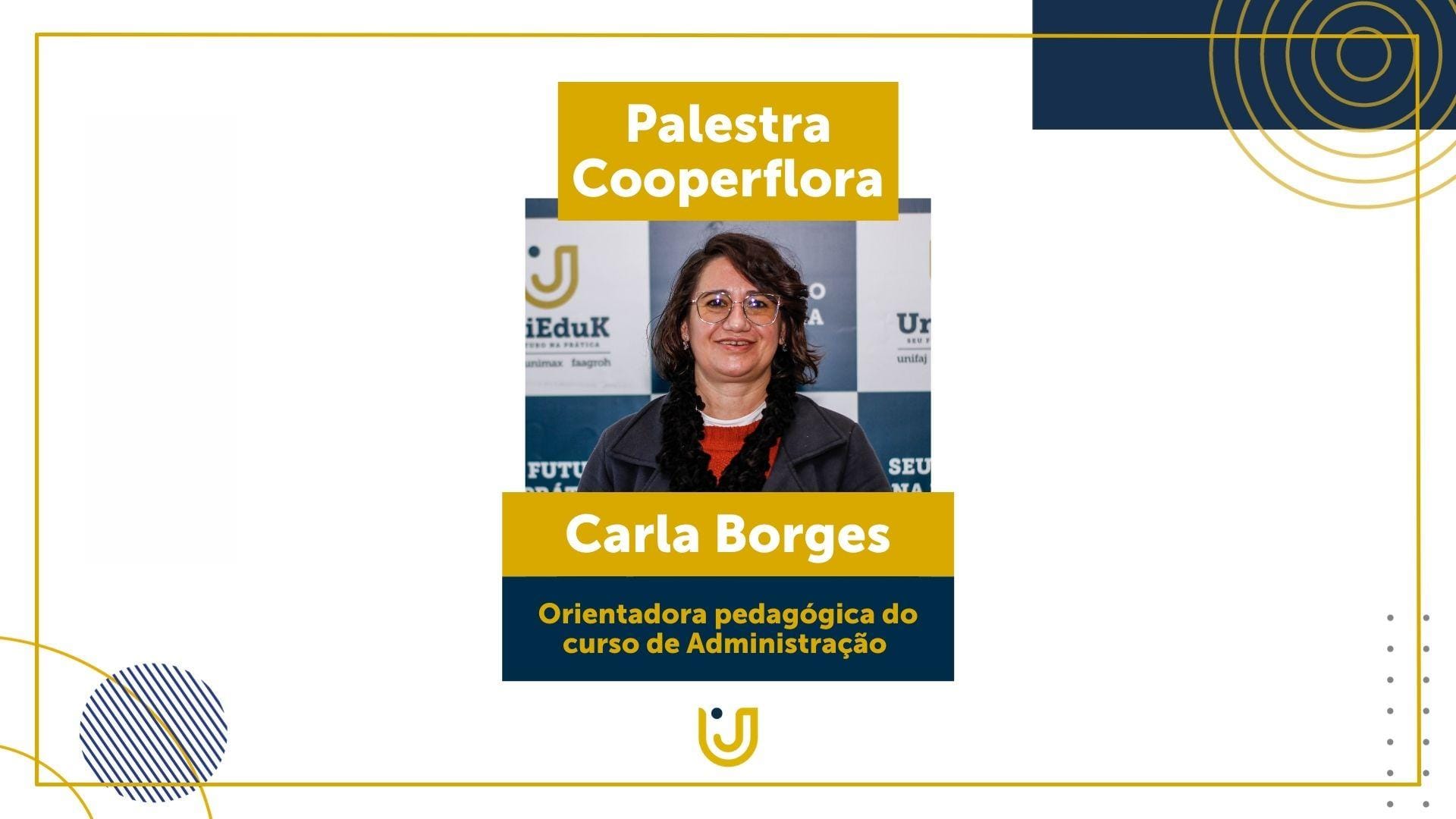 A imagem mostra a professora Carla Borges que palestrou para a Cooperflora.